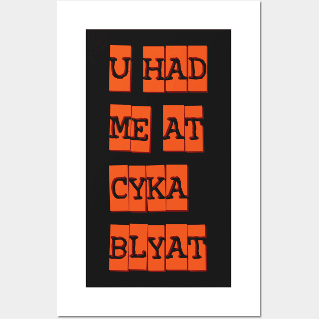 you had me at cyka blyat redux Wall Art by this.space